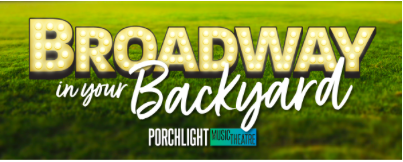 Porchlight Music Theatre’s Broadway In Your Backyard