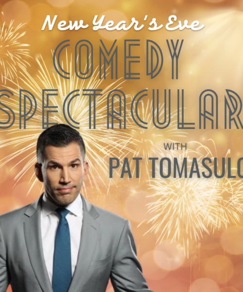 NYE Comedy Spectacular with Pat Tomasulo