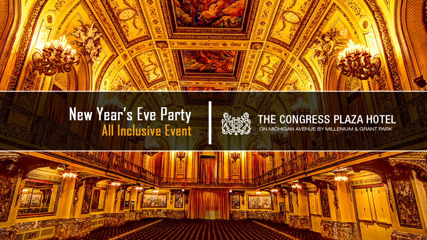 Chicago New Year’s Eve Ball 2024 The Congress Plaza Hotel 12/31