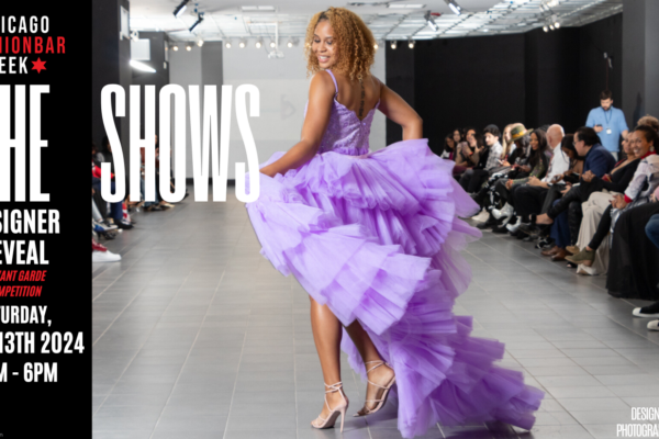 Chicago Fashion Week powered by FashionBar LLC: The Designer Reveal