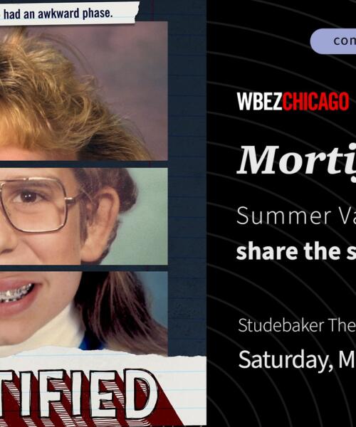 WBEZ Presents: Mortified Live – Summer Vacation