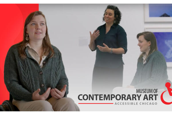 Museum-of-Contemporary-Art_ Accessible Chicago Series