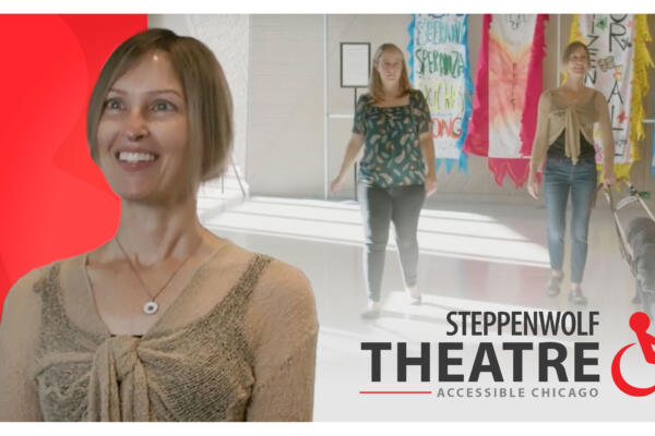 Steppenwolf Theatre_ Accessible Chicago video series