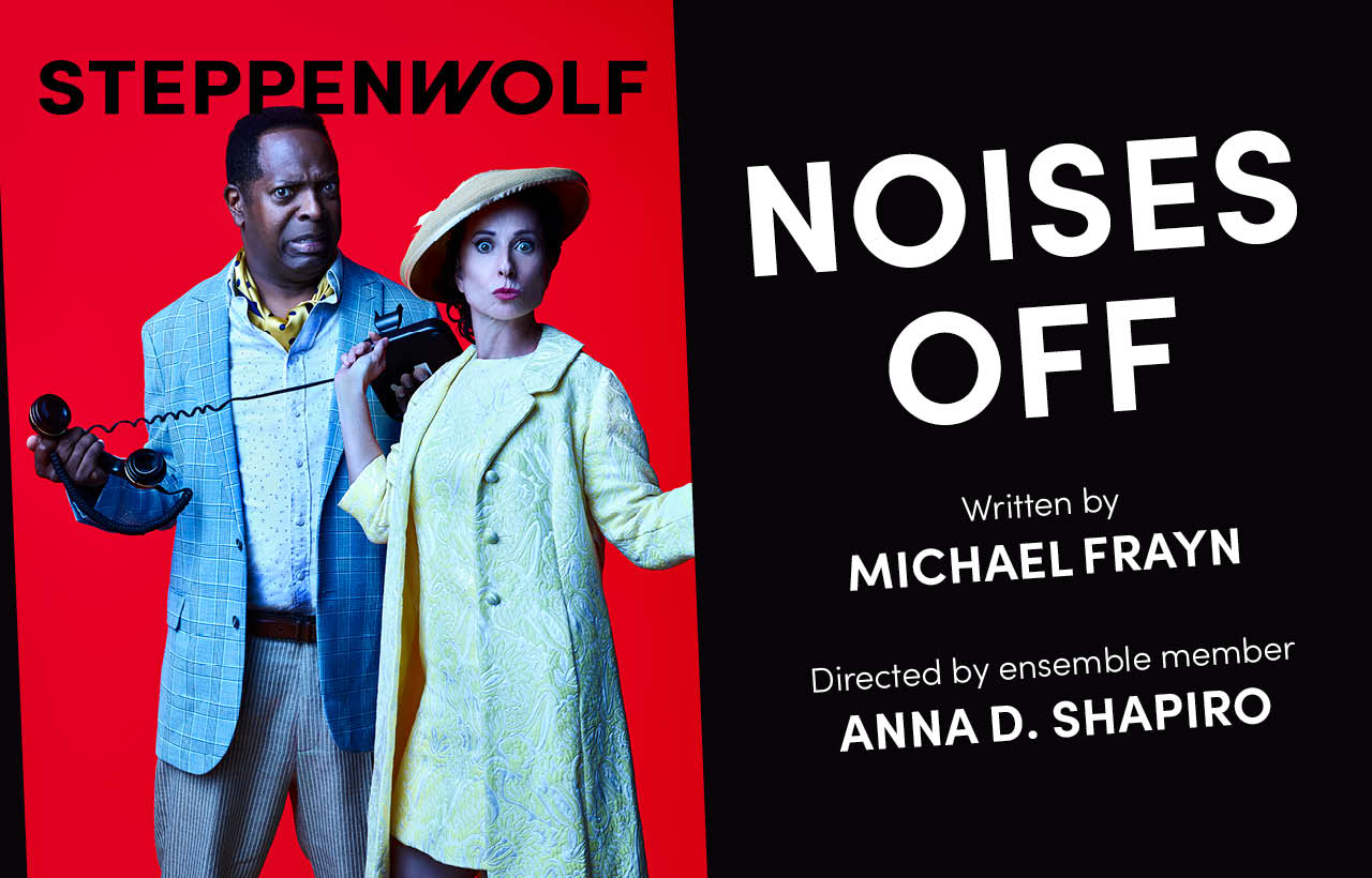 Steppenwolf_NoisesOff_ChicagoPlaysAsset