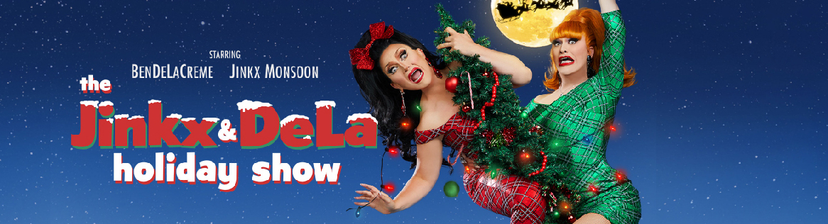 The Jinkx & DeLa Holiday Show1 (1)