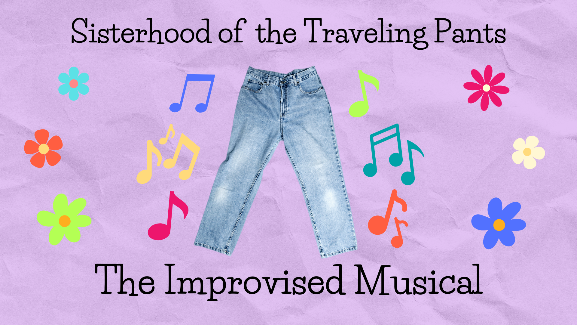 Sisterhood of the Traveling Pants: The Improvised Musical