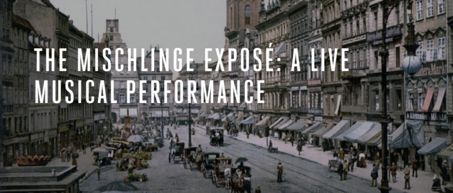 The Mischlinge Exposé: A Live Musical Performance