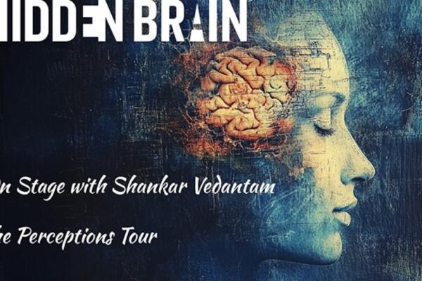 Hidden Brain: “Perceptions” Tour with Shankar Vedantam