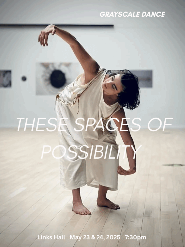 Grayscale Dance Presents “THESE SPACES OF POSSIBILITY”
