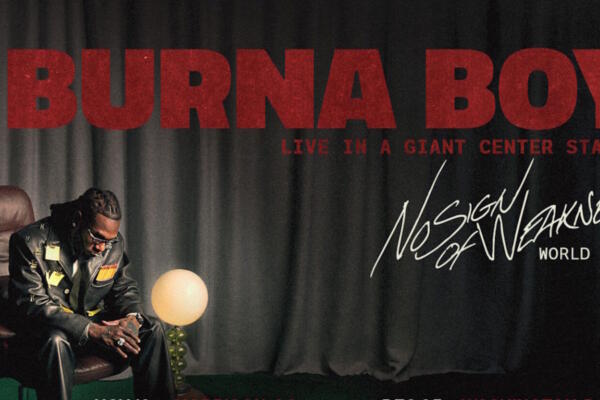 Burna Boy – No Sign of Weakness World Tour