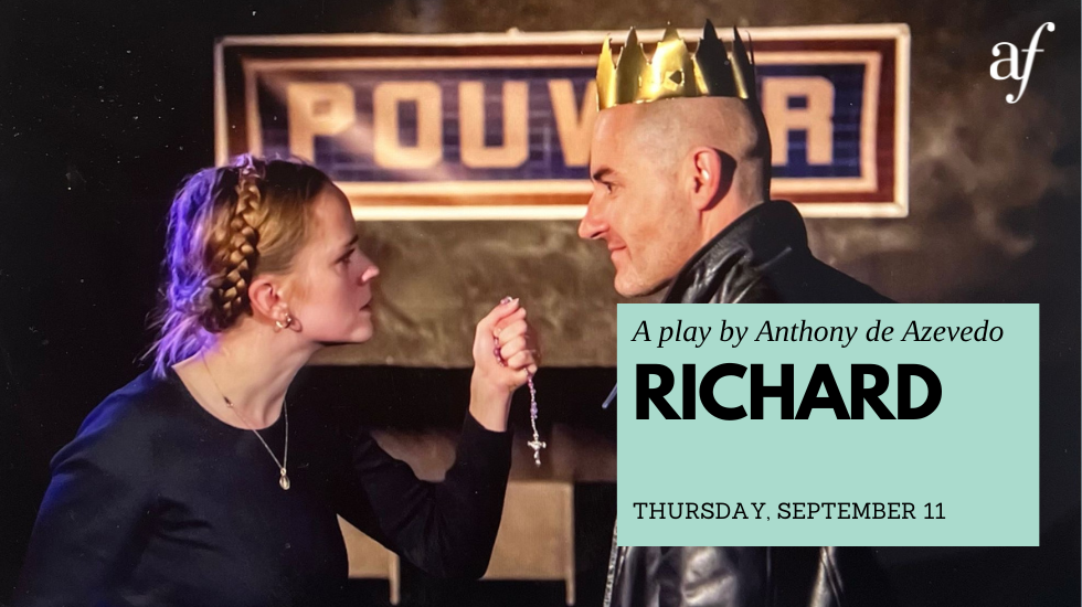 Richard, adapted by Anthony de Azevedo from Richard III, W. Shakespeare – 1