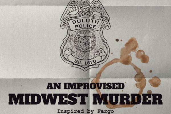 Duluth: An Improvised Midwest Murder