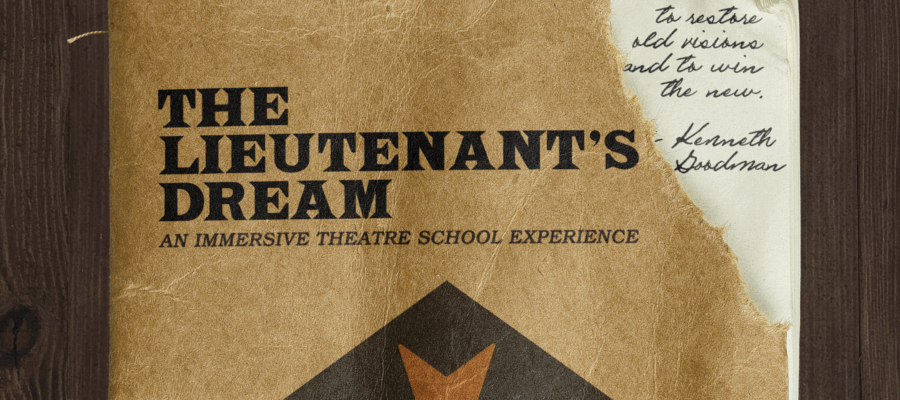 The Lieutenant’s Dream: An Immersive Theatre School Experience