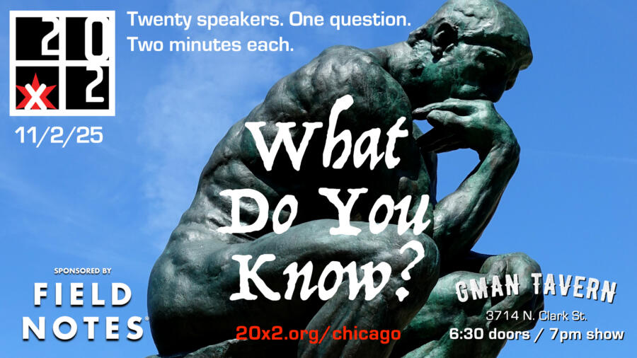 20×2 Chicago: What Do You Know?