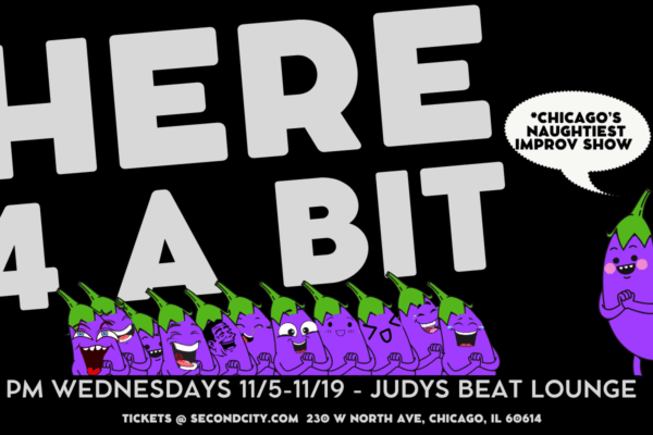 Here 4 A Bit: Chicagos Favorite Dirty Improv