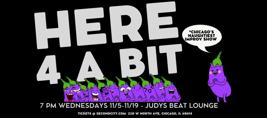 Here 4 A Bit: Chicagos Favorite Dirty Improv