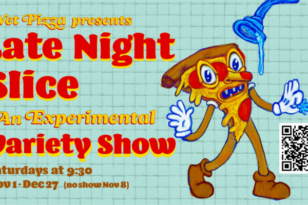 Late Night Slice Presented by Wet Pizza