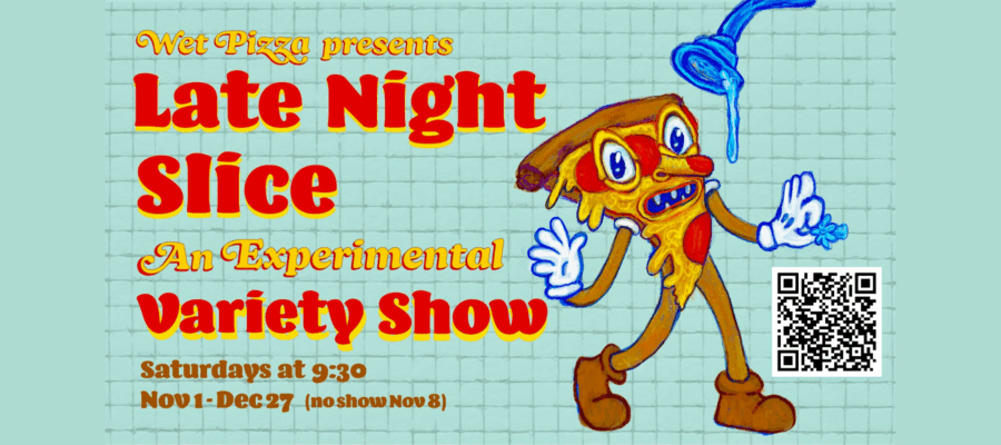 Late Night Slice Presented by Wet Pizza