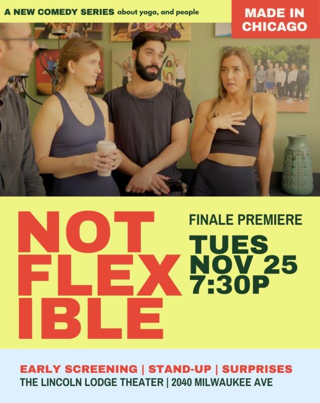 Not Flexible Finale Premiere & Standup Show
