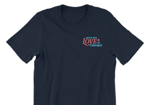 All for the Love of Chicago tee
