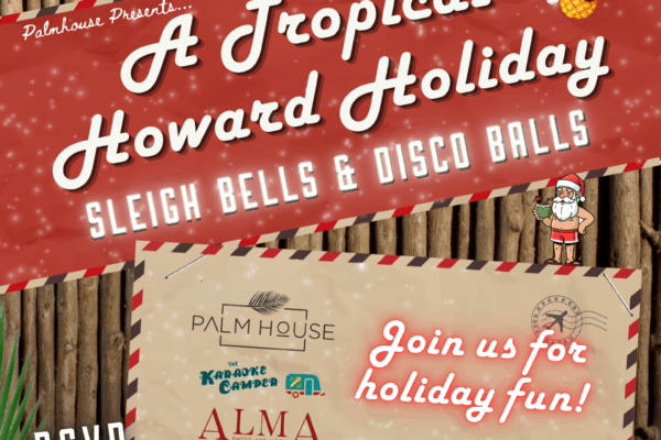 A Tropical Howard Holiday: Sleigh Bells & Disco Balls