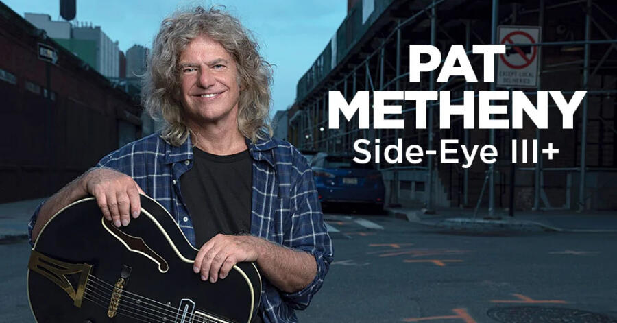 Pat Metheny – Side-Eye III+ 2026 Tour
