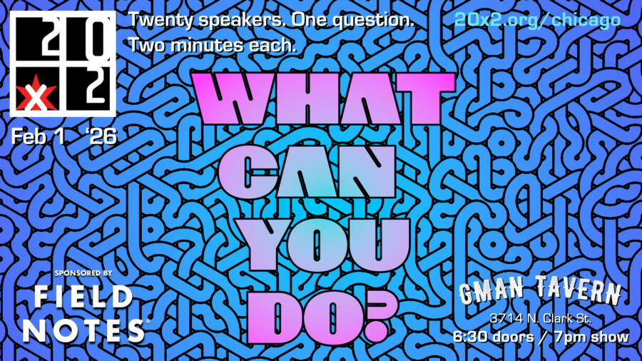 20×2 Chicago: What Can You Do?