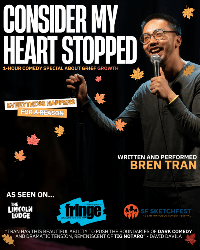 Bren Tran: Consider My Heart Stopped – A Standup Comedy Solo Show
