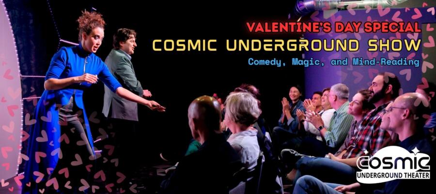 The Cosmic Underground Show-Valentine’s Day Matinee
