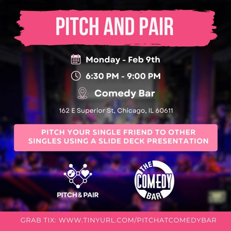 Pitch and Pair: Pitch your friend to a crowd of singles (Valentines Edition)