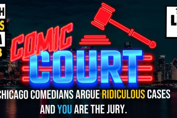Comic Court: Chicago’s #1 Comedy Court Show