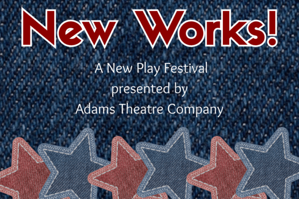Adams Theatre Company Presents: New Year, New Works!
