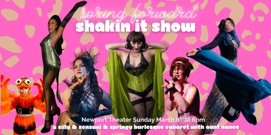 Spring Forward Shakin’ It Show Burlesque Cabaret