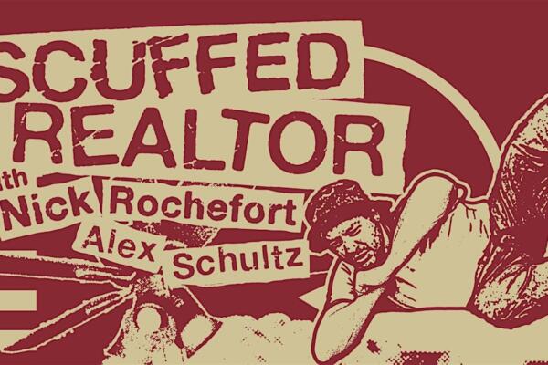 Scuffed Realtor Live – Nick Rochefort & Alex Schultz at The Comedy Bar