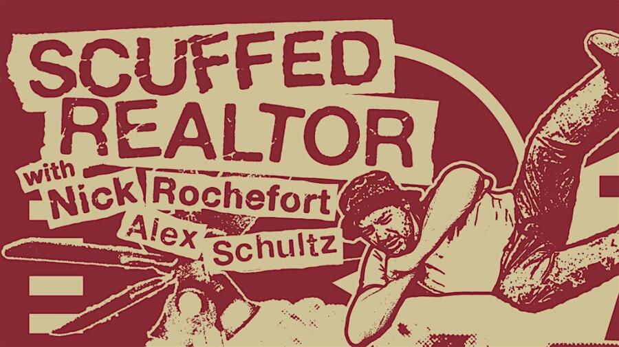 Scuffed Realtor Live – Nick Rochefort & Alex Schultz at The Comedy Bar