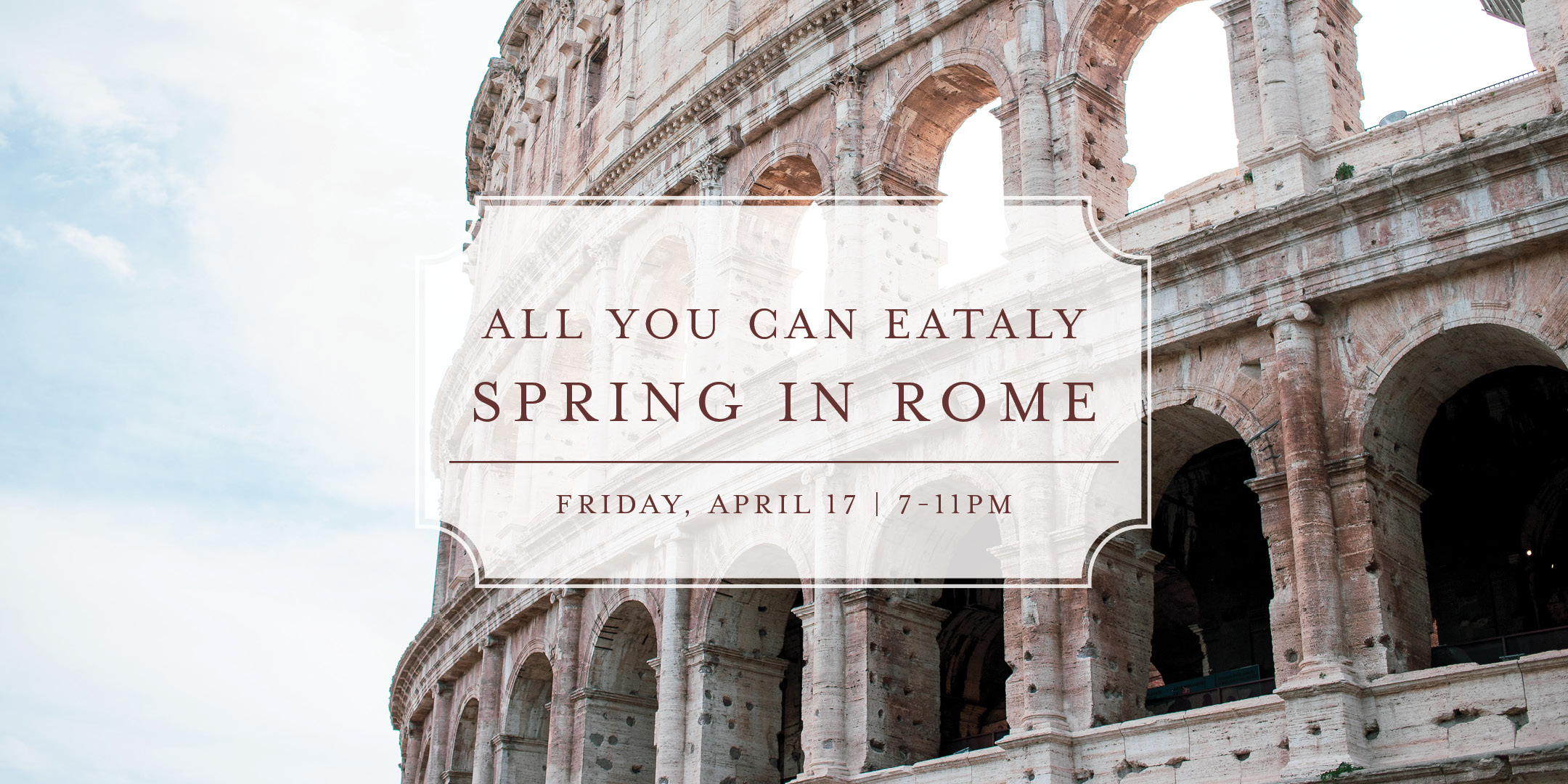 Pick One Spring All You Can Eataly: Spring in Rome | 04/17/2026 | Choose Chicago