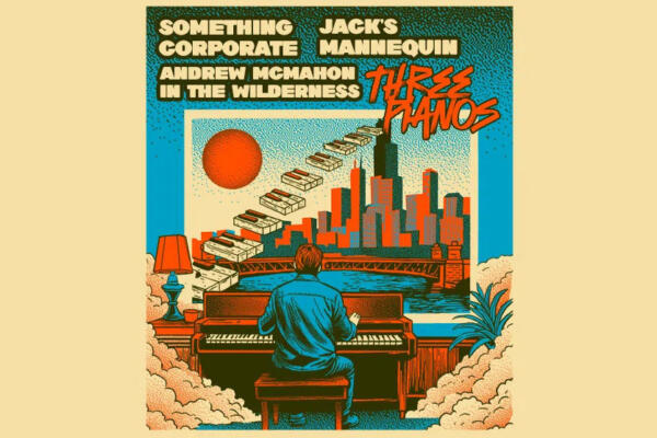 Three Pianos: Something Corporate, Jacks Mannequin, & Andrew McMahon in the Wilderness