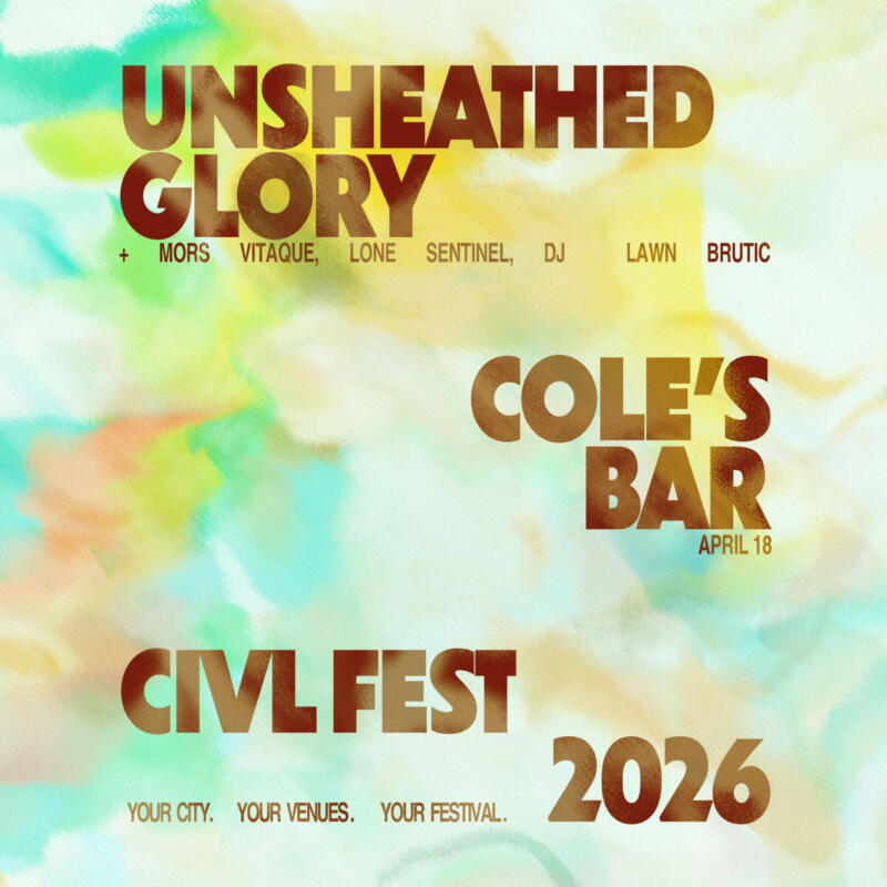 CIVL Fest 2026 presents Unsheathed Glory, Mors Vitaque, Lone Sentinel, DJ Lawn Brutic at Cole’s Bar