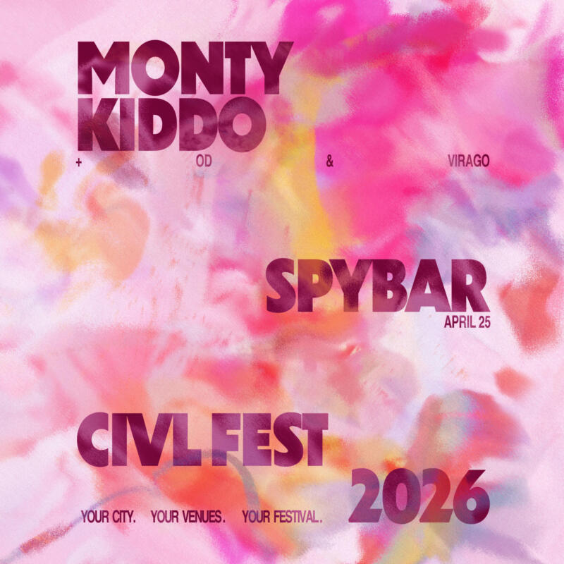 CIVL Fest 2026 presents Monty Kiddo, OD, & Virago at Spybar