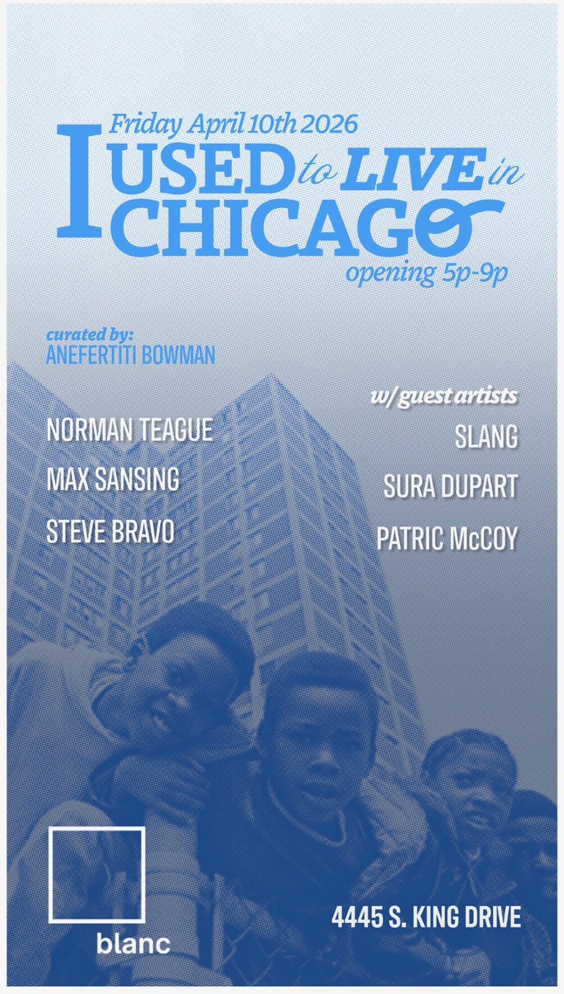 I Used to Live in Chicago Exhibition Opening | 04/25/2026 | Choose