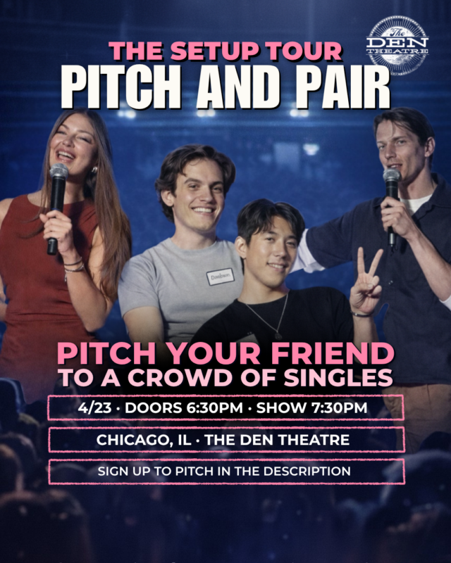 Pitch and Pair: Pitch your friend to a crowd of singles (Setup Tour)