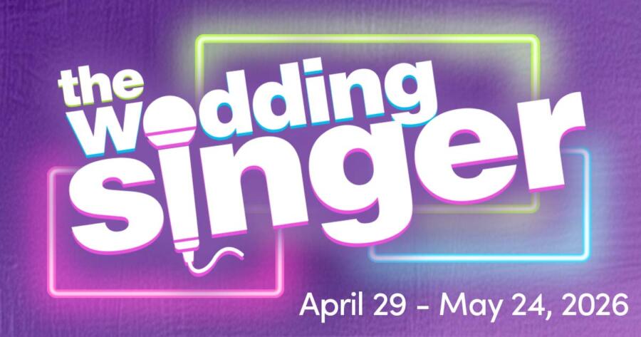Metropolis Performing Arts Centre Presents “The Wedding Singer”