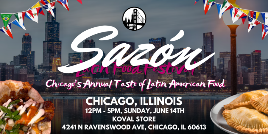 Sazón Latin Food Festival 2026: Chicago’s Taste of Latin American Food