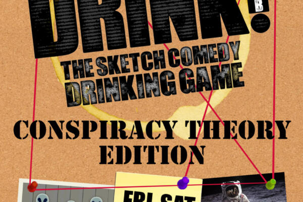 DRINK! The Sketch Comedy Drinking Game: Conspiracy Theory Edition