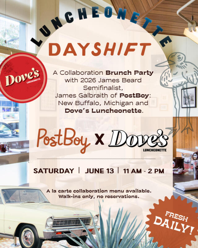 DAY SHIFT: A Collaboration Brunch Party with 2026 James Beard Semifinalist, James Galbraith of PostBoy: New Buffalo, Michigan and Dove’s Luncheonette