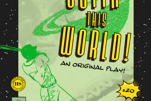 “Outta This World!” An Original Play