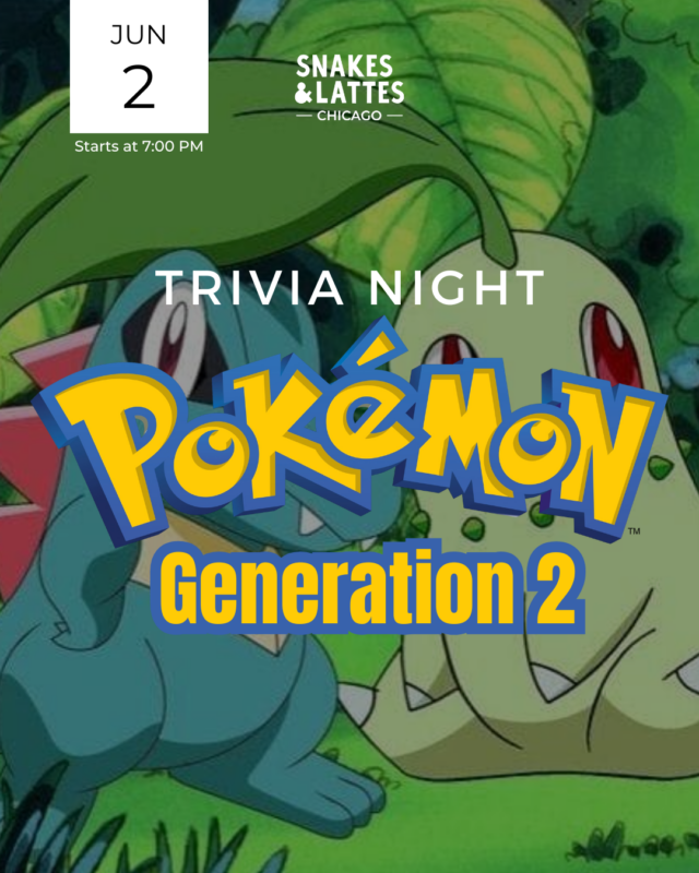Pokémon GEN 2 Trivia Night – Snakes & Lattes Chicago