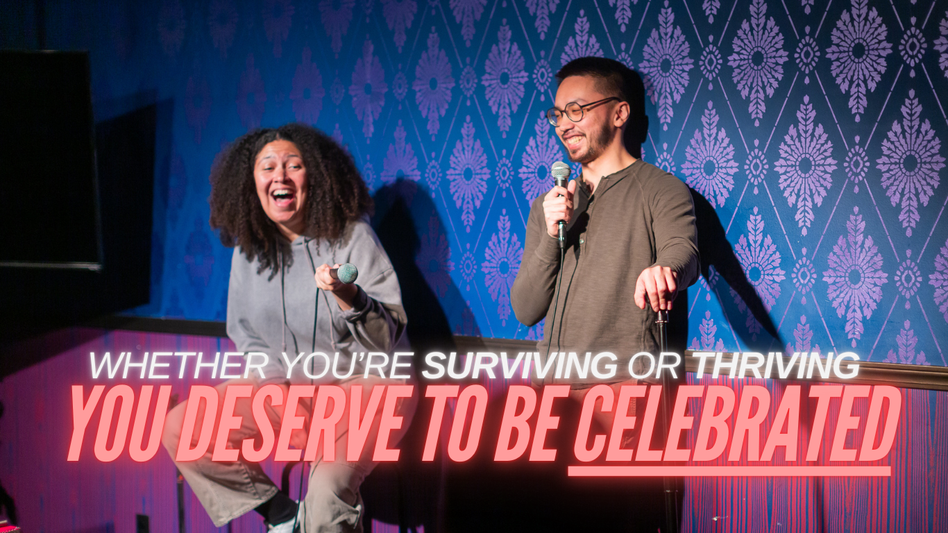 YOU DESERVE TO BE CELEBRATED
