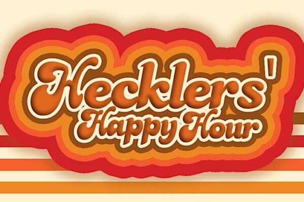 Hecklers’ Happy Hour