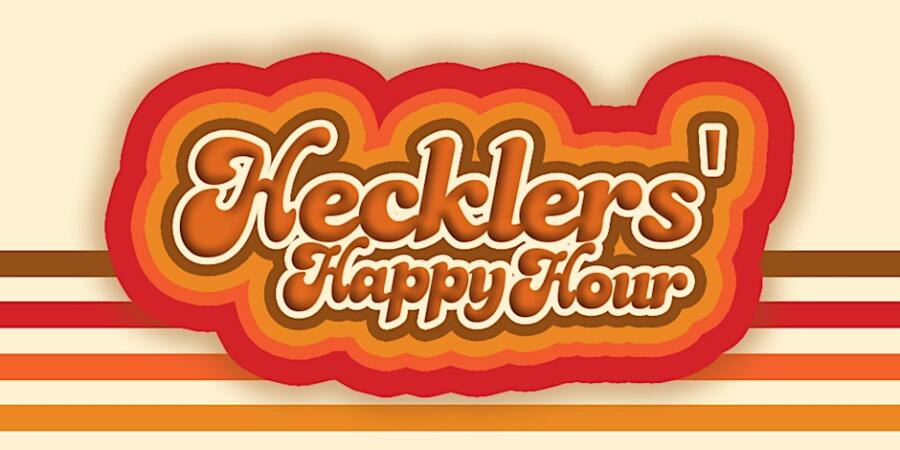 Hecklers’ Happy Hour